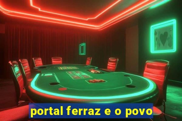 portal ferraz e o povo